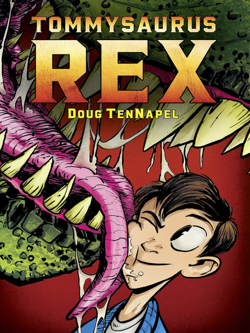 Title details for Tommysaurus Rex by Doug TenNapel - Available